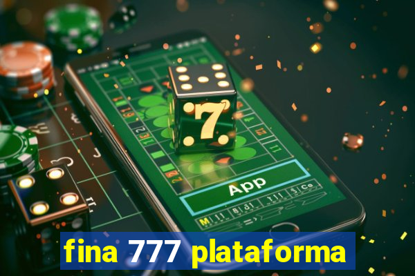 fina 777 plataforma